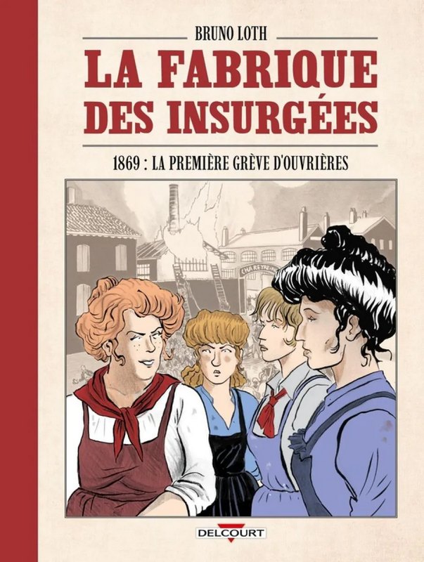 La Fabrique des Insurgées - 1869 - La première Grève d'Ouvrières